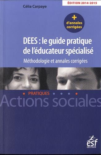 Télécharger DEES : le guide pratique de l'éducateur spéci PDF Ebook En Ligne