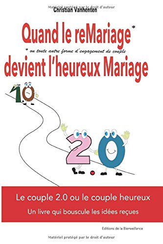 Télécharger Quand le reMariage devient l'heureux Mariage: Le (veritable) secret du couple heureux Francais PDF