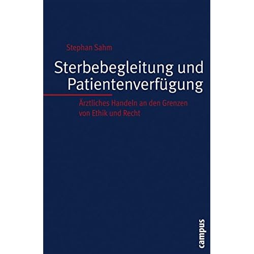 [PDF] Sterbebegleitung und Patientenverfügung: Á„rztliches Handeln an den Grenzen von Ethik und Recht (Kultur der Medizin) KOSTENLOS DOWNLOAD