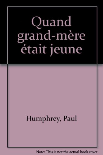 couverture de : Quand grand-m&egrave;re &eacute;tait jeune