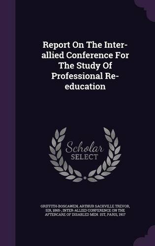 Report on the Inter-Allied Conference for the Study of Professional Re-Education
