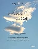 Über Seele und Gott: Aus den großen Offenbarungen unserer Zeit by 