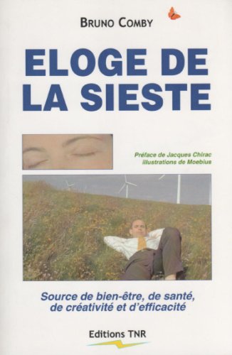 Download Eloge de la Sieste - Source de Bien-Être, de Sante, de Creativite et d'Efficacite - Www.Comby.Org Download Eloge de la Sieste - Source de Bien-Être, de Sante, de Creativite et d'Efficacite - Www.Comby.Org