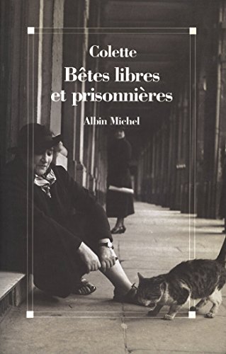 couverture de : B&ecirc;tes libres et prisonni&egrave;res