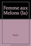 La Femme aux melons