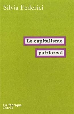 La Fabrique Le capitalisme patriarcal