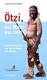 Image de Ötzi, der Mann aus dem Eis: Alles Wissenswerte zum Nachschlagen und Staunen