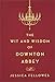 Produktbild The Wit and Wisdom of Downton Abbey (World of Downton Abbey)
