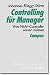 Controlling für Manager: Was Nicht-Controller wissen müssen by