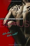 Cover zum Buch BE with US: Lebe laut, liebe wild!