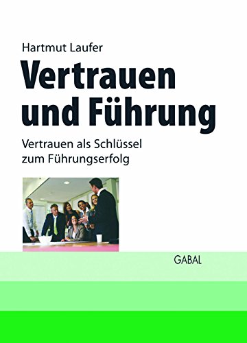 Download Vertrauen und Führung: Vertrauen als Schlüssel zum Führungserfolg (Whitebooks) Download Vertrauen und Führung: Vertrauen als Schlüssel zum Führungserfolg (Whitebooks)