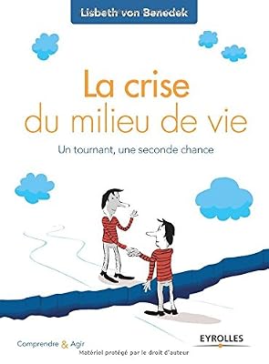 La crise du milieu de vie : Un tournant, une seconde chance