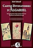 Cartes Divinatoires d'Algariel livre: Interprétations et Secrets des 32 Cartes - Meilleures méthodes de tirage