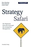 Strategy Safari: Der Wegweiser durch den Dschungel des strategischen Managements by 