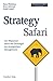 Strategy Safari: Der Wegweiser durch den Dschungel des strategischen Managements by 