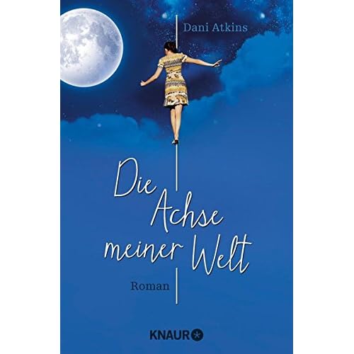 Die Achse meiner Welt: Roman