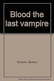 Blood the last vampire