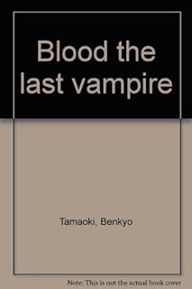 jaquette livre Blood the last vampire
