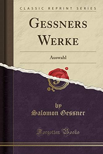 Gessners Werke: Auswahl (Classic Reprint)