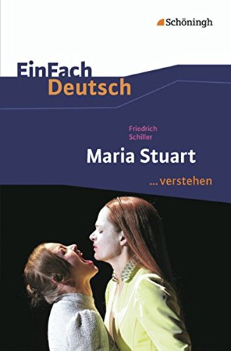Book's Cover of EinFach Deutsch ...verstehen. Interpretationshilfen: EinFach Deutsch ...verstehen: Friedrich Schiller: Maria Stuart
