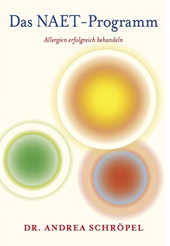 Download Das NAET-Programm: Allergien erfolgreich behandeln Download Das NAET-Programm: Allergien erfolgreich behandeln