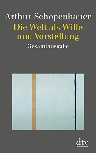 Download Die Welt als Wille und Vorstellung: Gesamtausgabe Download Die Welt als Wille und Vorstellung: Gesamtausgabe