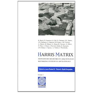 Harris Matrix. Volum I: Sistemes de registre en arqueologia (Fil d'Ariadna)