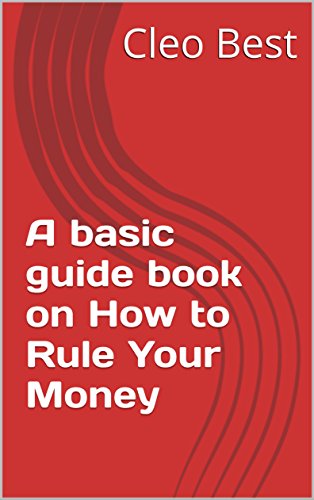 A basic guide book on  How to Rule Your Money by [Best, Cleo]