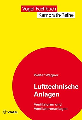 Preisvergleich Produktbild Lufttechnische Anlagen: Ventilatoren und Ventilatoranlagen (Kamprath-Reihe)
