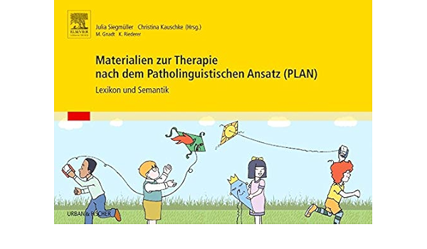 Materialien Zur Therapie Nach Dem Patholinguistischen Ansatz Plan Lexikon Und Semantik Amazon De Siegmuller Julia Kauschke Christina Bucher