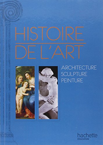 Download Histoire de l'art. Peinture, sculpture et architecture