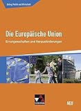 Kolleg Politik und Wirtschaft - neu / Unterrichtswerk für die Oberstufe: Kolleg Politik und Wirtschaft - neu / Die Europäische Union - neu: ... / Errungenschaften und Herausforderungen by