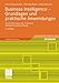 Produktbild Business Intelligence - Grundlagen und praktische Anwendungen: Eine Einführung in die IT-basierte Managementunterstützung