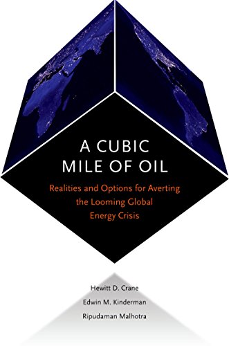 Télécharger A Cubic Mile of Oil: Realities and Options for Averting the Looming Global Energy Crisis (English Ed PDF Ebook En Ligne