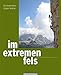 Produktbild Im extremen Fels: 100 legendäre Kletterführen in den Alpen