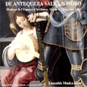 Preisvergleich Produktbild De Antequera Sale Un Moro by Musica Ficta