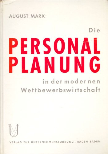 Die Personalplanung in der modernen Wettbewerbswirtschaft