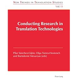 Conducting Research in Translation Technologies (New Trends in Translation Studies Book 13)