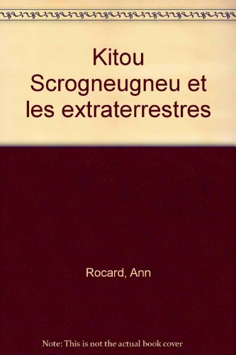 couverture de : Kitou Scrogneugneu et les extraterrestres