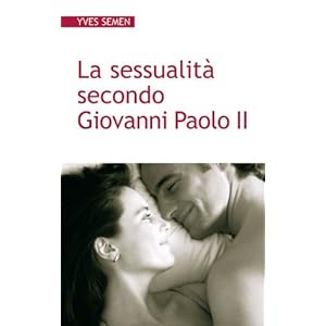 La sessualità secondo Giovanni Paolo II