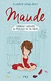 Maude T. 2 : Comment survivre au mariage de sa soeur (2)