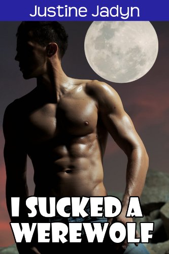 I Sucked a Werewolf (English Edition) livre