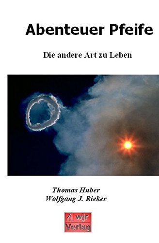 Preisvergleich Produktbild Abenteuer Pfeife: Die andere Art zu Leben