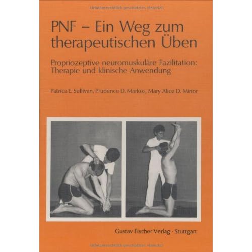 [PDF] PNF - Ein Weg zum therapeutischen Ìben: Propriozeptive neuromuskuláre Fazilitation: Therapie und klinische Anwendung KOSTENLOS DOWNLOAD