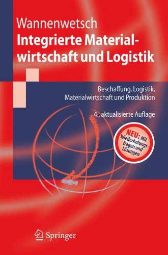 Download Integrierte Materialwirtschaft und Logistik: Beschaffung, Logistik, Materialwirtschaft und Produktion. Neu: mit Wiederholungsfragen und Lösungen Download Integrierte Materialwirtschaft und Logistik: Beschaffung, Logistik, Materialwirtschaft und Produktion. Neu: mit Wiederholungsfragen und Lösungen