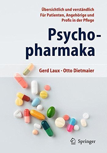 Psychopharmaka Bersichtlich Und Verst Ndlich F R Patienten Angeh Rige Und Profis In Der Pflege German Edition By Gerd Laux