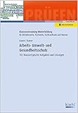 Arbeits-, Umwelt- und Gesundheitsschutz: 102 klausurtypische Aufgaben und Lösungen by 