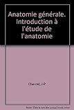 Anatomie générale. Introduction à l'étude de l'anatomie