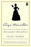 Eliza Hamilton: The Extraordinary Life and Times of the Wife of Alexander Hamilton by 