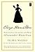 Eliza Hamilton: The Extraordinary Life and Times of the Wife of Alexander Hamilton by 